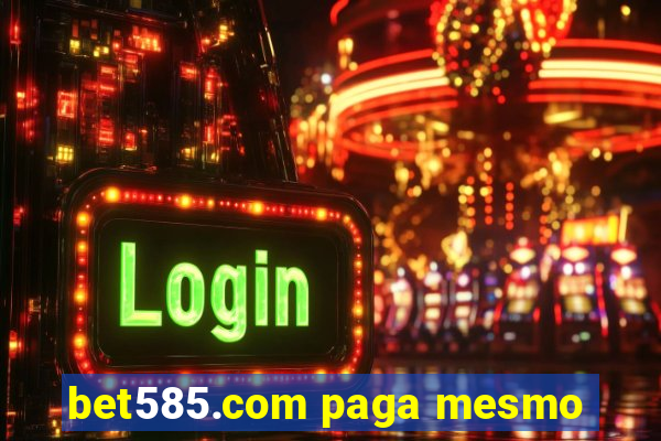 bet585.com paga mesmo